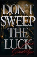 Don't Sweep The Luck