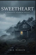 Sweetheart: A Parasite Horror Novel