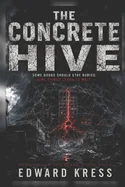 Concrete Hive: A Bio-Industrial Horror Novel