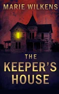 The Keeper's House: A Riveting Haunted House Mystery