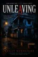 Unleaving: Some Homes Are Never Really Empty