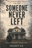 Someone Never Left ( Book Three of Someone Never Left): The killer died a century ago. The murders didn't. (A Police Procedural Horror Novel)