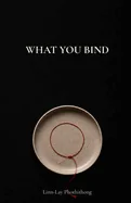 What You Bind