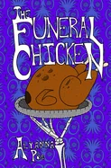 The Funeral Chicken: A Story of a Haunted House