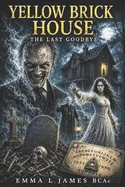 Yellow Brick House: The Last Goodbye