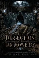 The Dissection of Ian Mowbray