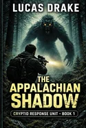 The Appalachian Shadow: Cryptid Response Unit Book One