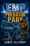 EMP - Predator Park: A Post Apocalyptic Animal Attack Survival Thriller
