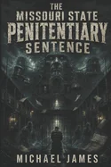 The Missouri State Penitentiary Sentence