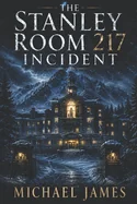 The Stanley Room 217 Incident