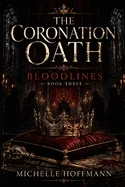 The Coronation Oath: Bloodlines Book Three
