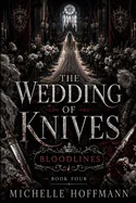 The Wedding of Knives Bloodlines: Bloodlines Book Four