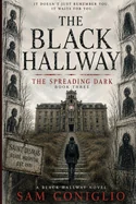 The Black Hallway: The Spreading Dark