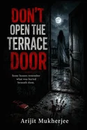 Don't Open the Terrace Door: Some Houses Remember What Was Buried Beneath Them