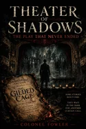 Theater of Shadows: The Play That Never Ended