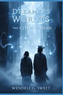 Dreamer's Worlds: The city of the Dead