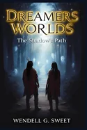 Dreamer's Worlds: The Shadows Path