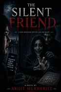 The Silent Friend: Some friends never leave. Not even after death.