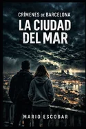 La ciudad del mar: Suspense, intriga y misterio en estado puro