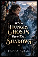 Where Hungry Ghosts Bury Their Shadows — Psychological Horror