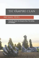 The Vampire Clan: Formally titled: The Vampire Clan: The taking of Finnegan