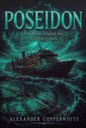 Poseidon: Das Meer vergisst nie, was ihm gehort.