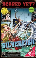 Scared Yet? Silverfish