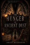 The Hunger of Ancient Dust