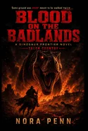 Blood on the Badlands: A Dinosaur Frontier Novel