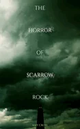 The Horror of Scarrow Rock
