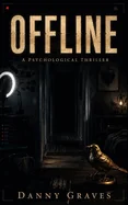 Offline: A Psychological Livestream Horror Thriller