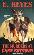 The Murders at Camp Ketchum: A Summer Slasher Novel