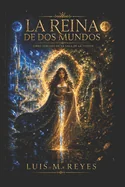 La Reina de dos Mundos: Cronicas de la Luna Sangrienta - Libro III