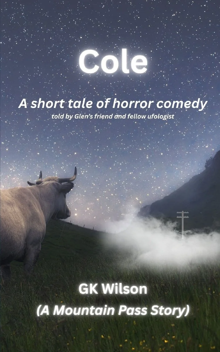 Cole: A short tale of horror comedy told by Glen's friend and fellow ufologist (The Mountain Pass Stories) — photo 2