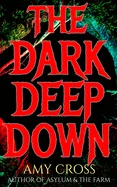 The Dark Deep Down