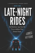 Late-Night Rides: My Rideshare App Sent Me To an Address That Does Not Exist