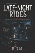 Late-Night Rides: Book Two: The Passenger Who Never Left