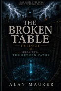 Book Two: The Return Paths: The Broken Table Trilogy