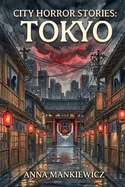City Horror Stories: Tokyo