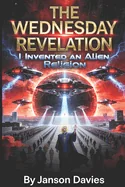 The Wednesday Revelation: I Invented an Alien Religion