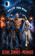 Willow Tree Road - 2 - Aliens, Zombies + Mermaids — Horror Fiction