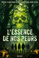 L'essence de nos peurs: roman ado - roman YA - thriller psychologique livre horreur - surnaturel romance