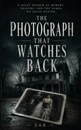 The Photograph That Watches Back: A Quiet Horror of Memory, Erasure, and the Names We Leave Behind