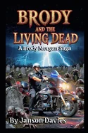 Brody and the Living Dead: A Brody Morgan Saga