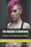 The Butcher's Syndrome: A Cyber-Horror Splatterpunk Novel