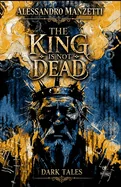 The King Is Not Dead: Dark Tales