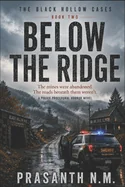 Below the Ridge ( Book Two of the Black Hollow Cases): The mines were abandoned. The roads beneath them weren't. (A Police Procedural Horror Novel)