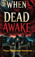 When the Dead Awake: Spine-Chilling Tales of the Countryside