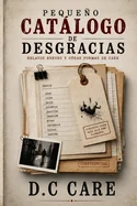 Pequeno catalogo de desgracias: Relatos breves y otras formas de caer