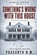 Something's Wrong with This House ( Book Two): The first house wasn't the only one.